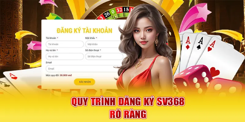 Quy trình đăng ký SV368 rõ ràng