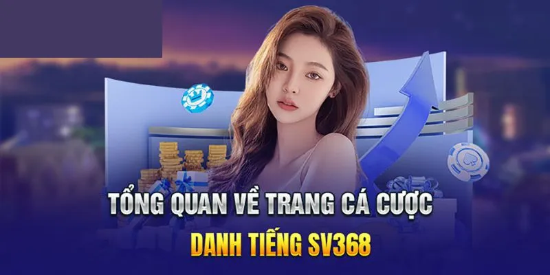 Đôi nét về nhà cái đổi thưởng hàng đầu SV368 