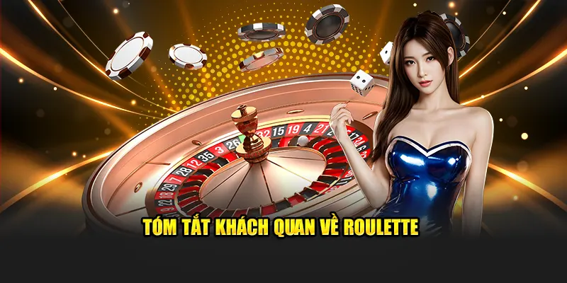 Tóm tắt khách quan về Roulette